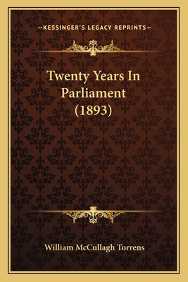 Twenty Years In Parliament (1893) 1165160978 Book Cover