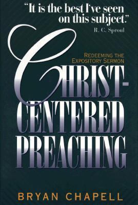 Christ-Centered Preaching: Redeeming the Exposi... 0801025869 Book Cover