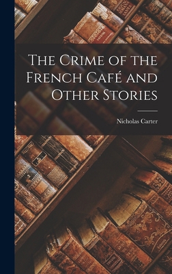 The Crime of the French Café and Other Stories 1018873619 Book Cover