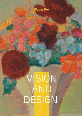 Vision and Design: Art Criticism Modern Art Aes... 2322623407 Book Cover