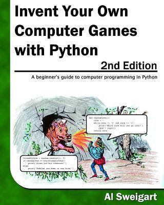 Invent Your Own Computer Games with Python 0982106017 Book Cover