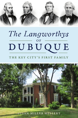 The Langworthys of Dubuque: The Key City's Firs... 1467148504 Book Cover