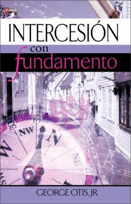 Intercesion Con Fundamento/ Informed Intercessi... [Spanish] 9875570966 Book Cover