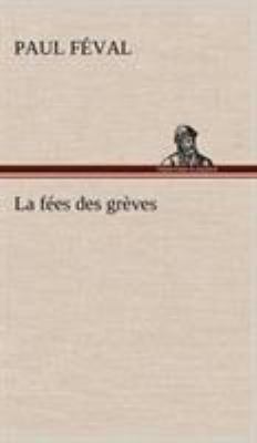 La fées des grèves [French] 3849144348 Book Cover