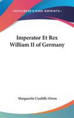 Imperator Et Rex William II of Germany 0548009120 Book Cover