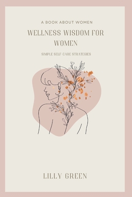 Wellness Wisdom for Women: Simple Self-care Str... B0CRVMGVFX Book Cover