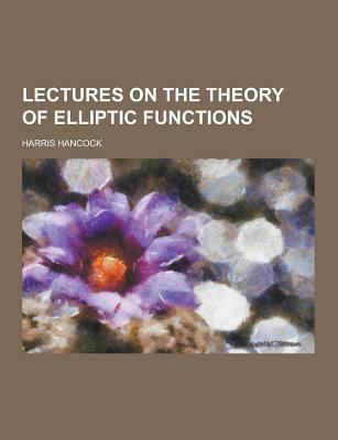 Lectures on the Theory of Elliptic Functions 1230731393 Book Cover