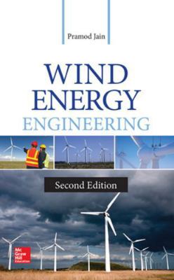 Wind Energy Engineering, Second Edition 0071843841 Book Cover