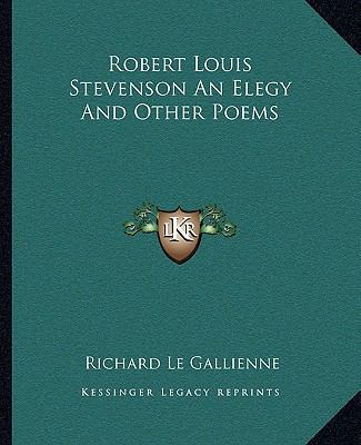 Robert Louis Stevenson an Elegy and Other Poems 1162682361 Book Cover