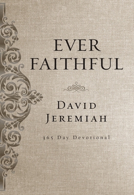 Ever Faithful: A 365-Day Devotional (Daily Devo... 0718088816 Book Cover