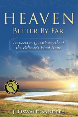 Heaven: Better by Far: Answers to Questions abo... [Large Print] 1572937564 Book Cover