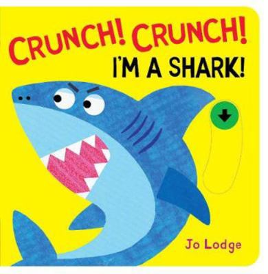 Crunch! Crunch! Shark! 1912757362 Book Cover