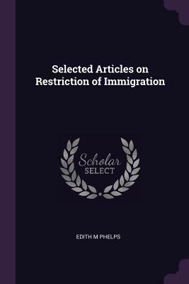 Selected Articles on Restriction of Immigration 1377331385 Book Cover