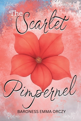 The Scarlet Pimpernel B0H2PRJ5DZ Book Cover