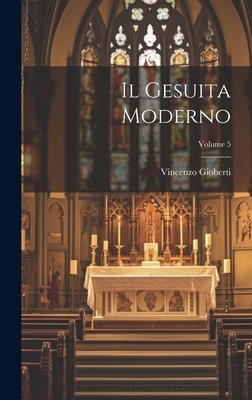 Il Gesuita Moderno; Volume 5 [Italian] 1020281308 Book Cover