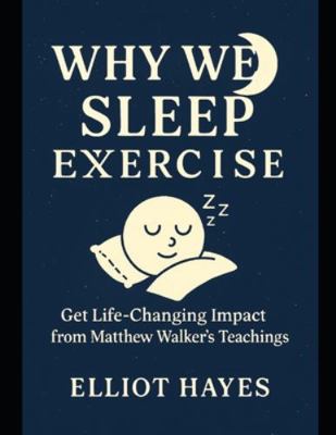 Why We Sleep Exercise: Get Life-Changing Impact... B0G2QPW7ZS Book Cover