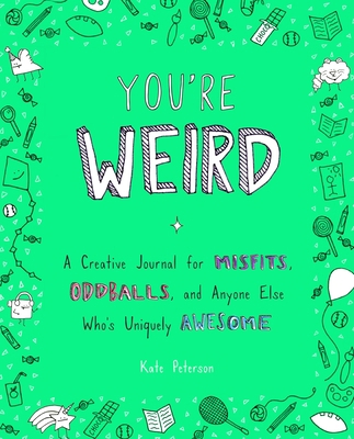 You're Weird: A Creative Journal for Misfits, O... 0143130897 Book Cover