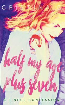 Half my Age Plus Seven: A British Romance 8494754815 Book Cover