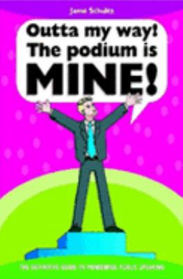 Perfect Paperback Outta My Way! the Podium Is Mine! Book