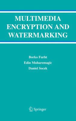 Multimedia Encryption and Watermarking 0387244255 Book Cover