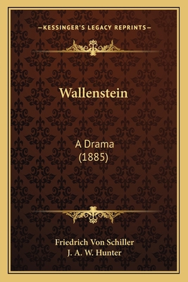 Wallenstein: A Drama (1885) 1165164078 Book Cover