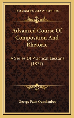 Advanced Course of Composition and Rhetoric: A ... 1164802364 Book Cover