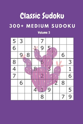 Classic Sudoku: 300+ Medium sudoku Volume 3 B087SN2T3K Book Cover