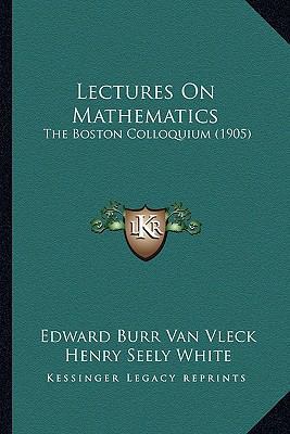 Lectures On Mathematics: The Boston Colloquium ... 116393836X Book Cover