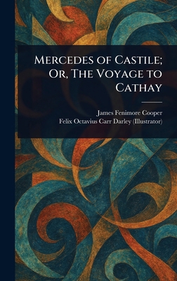 Mercedes of Castile; Or, The Voyage to Cathay 1023178648 Book Cover