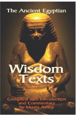 The Ancient Egyptian Wisdom Texts 1884564658 Book Cover