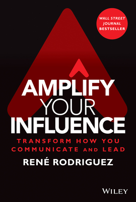 Amplify Your Influence: Transform How You Commu... 1119858682 Book Cover