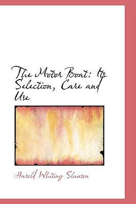 The Motor Boat: Its Selection, Care and Use 0559680635 Book Cover