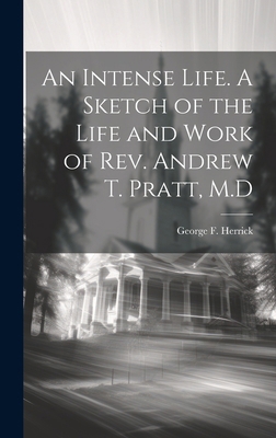 An Intense Life. A Sketch of the Life and Work ... 1019860855 Book Cover