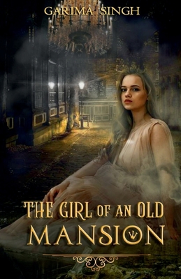 The Girl of an Old Mansion 1636692230 Book Cover