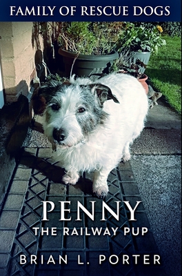 Penny The Railway Pup: Premium Hardcover Edition 1715986067 Book Cover