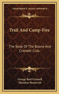 Trail and Camp-Fire: The Book of the Boone and ... 1163429066 Book Cover