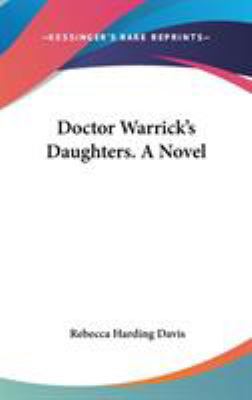 Doctor Warrick's Daughters. A Novel 0548422672 Book Cover
