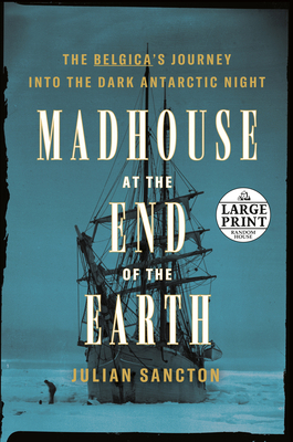 Madhouse at the End of the Earth [Large Print] 0593401409 Book Cover