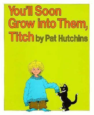 You'll Soon Grow Into Them, Titch 0688017711 Book Cover