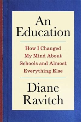 An Education: How I Changed My Mind about Schoo... 0231225903 Book Cover