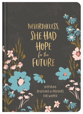 Nevertheless, She Had Hope for the Future: Insp... 1636092101 Book Cover