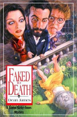 Faked to Death: A Simon Kirby-Jones Mystery 1575668874 Book Cover