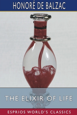The Elixir of Life (Esprios Classics): Translat... B0BZ2XK7CT Book Cover