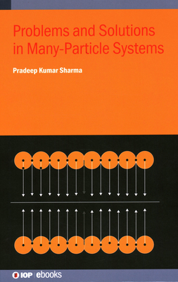 Problems and Solutions in Many-Particle Systems 0750364432 Book Cover