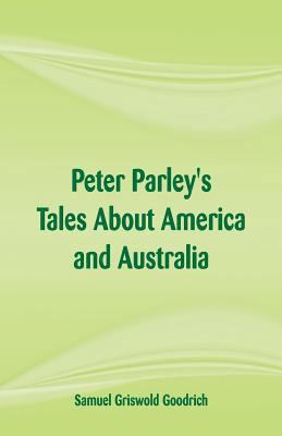 Peter Parley's Tales About America and Australia 9352970640 Book Cover