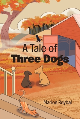 A Tale of Three Dogs 1098012089 Book Cover