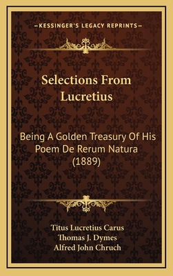 Selections From Lucretius: Being A Golden Treas... 1165823144 Book Cover