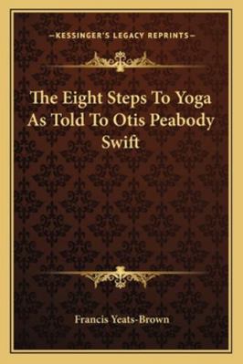 The Eight Steps To Yoga As Told To Otis Peabody... 1162948663 Book Cover