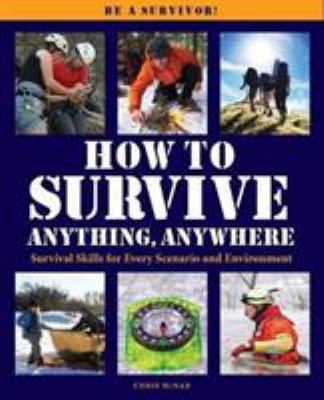 How to Survive Anything Anywhere: A Handbook of... 1782747001 Book Cover