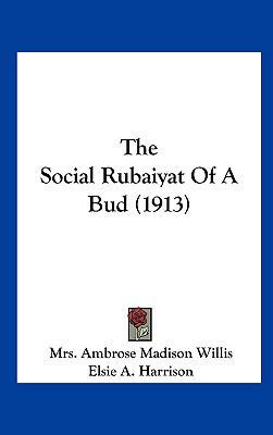 The Social Rubaiyat of a Bud (1913) 1161691510 Book Cover
